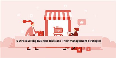 6 Direct Selling Business Risks and Their Management Strategies
