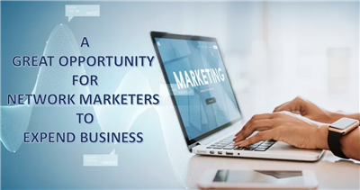 A Great Opportunity for Network Marketers to Expend Business Digital Marketing