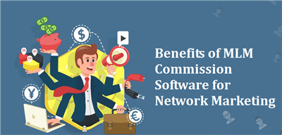 Benefits of MLM Commission Software for Network Marketing